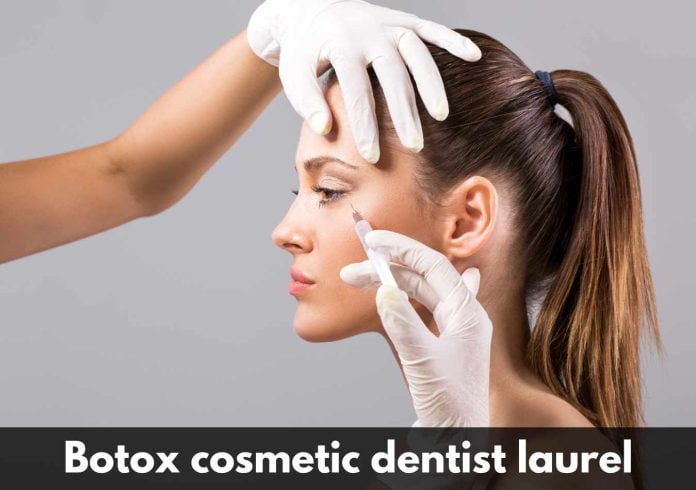 Botox cosmetic dentist laurel